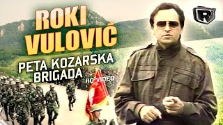 Roki Vulovic  Peta kozarska brigada  Official video HQ [upl. by Igic]