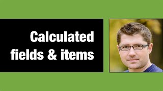 Pivot Table Calculated Fields vs Calculated Items [upl. by Pepita383]