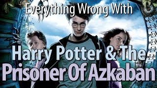 Everything Wrong With Harry Potter amp The Prisoner Of Azkaban [upl. by Ruffina]