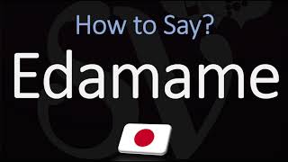 How to Pronounce Edamame CORRECTLY [upl. by Aciretehs]