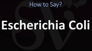 How to Pronounce Escherichia Coli CORRECTLY [upl. by Tterrag]