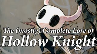 The Mostly Complete Lore of Hollow Knight [upl. by Adina]