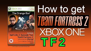 How to get TF2 on Xbox One amp Series X ● Team Fortress 2 Read Description Still Works 2023 [upl. by Primaveras]