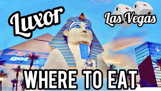 Luxor Las Vegas 😋 Where to EAT [upl. by Immac295]