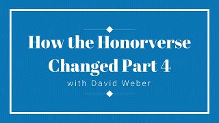 How the Honorverse Changed Part 2 [upl. by Berkshire]