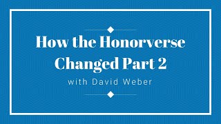 How the Honorverse Changed Part 3 [upl. by Liatrice]