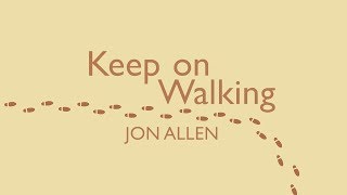 Jon Allen  Keep On Walking Lyric Video [upl. by Forest]