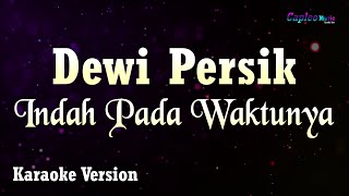 Dewi Persik  Indah Pada Waktunya Karaoke Version [upl. by Vassell]