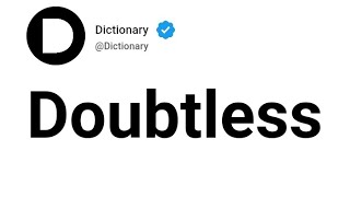 Doubtless Meaning In English [upl. by Pollux]