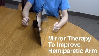 Mirror Therapy to Improve Hemiparetic Arm [upl. by Gnuhn]