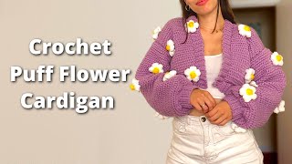 How to Crochet a Puffy Flower Cardigan  PATTERN  Beginner Friendly [upl. by Leggat]