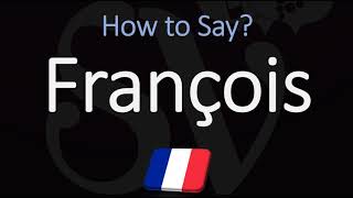 How to Pronounce François CORRECTLY [upl. by Ogilvy]