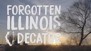 Forgotten Illinois Decatur [upl. by Shelden]