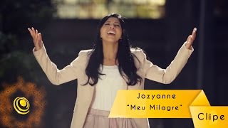 Jozyanne  Meu Milagre Vídeo Oficial [upl. by Katharina]