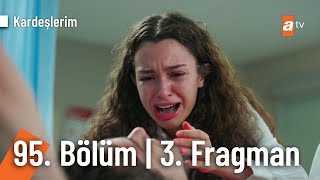 Kardeşlerim 95 Bölüm  3 Fragman Kardeslerim​ [upl. by Bridge]