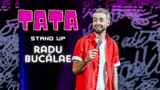 Radu Bucalae  TATA  Stand Up Comedy [upl. by Aubrie65]