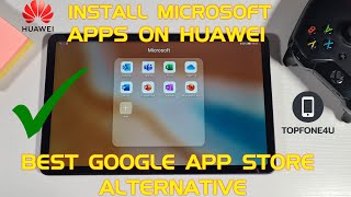 How to Install Microsoft Office Apps on Huawei MatePad 104 or Any Huawei Device No GMS No Problem [upl. by Picco]