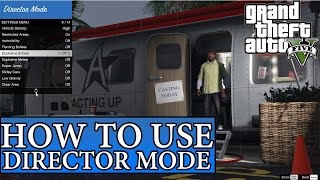 How To Use GTA 5 PC Director Mode  Tutorial [upl. by Nadler142]