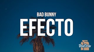 Bad Bunny  Efecto LetraLyrics [upl. by Eohce]