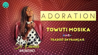 SR FAVEUR MUKOKO ADORATION TOWUTI MOSIKA COVER AC MAMAN MICHELINE SHABANI TRADUIT EN FRANÇAIS [upl. by Ettinger]