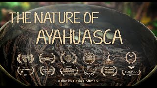 The Nature of Ayahuasca 2019 Documentary [upl. by Nadnarb]