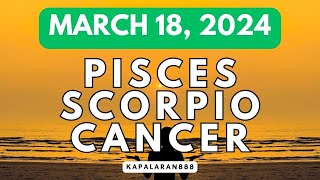 MARCH 18 2024 WATER Signs ♓ Pisces ♏ Scorpio ♋ Cancer DAILY tagalog tarot KAPALARAN888 [upl. by Alraep]