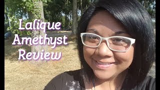 Lalique  Amethyst Perfume Review [upl. by Yekcor323]