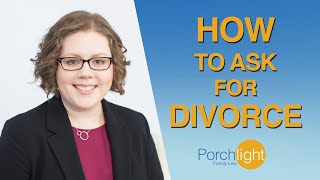 How to Ask for a Divorce Without Ending Up in Court  Porchlight Legal [upl. by Wallraff620]