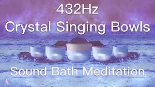 432Hz Crystal Singing Bowls Sound Bath  Relaxing Waves  Deep Healing Meditation Music [upl. by Iblehs]