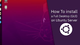 How To install a Full Desktop GUI on Ubuntu Server 2004 LTS v28072020 [upl. by Couchman]