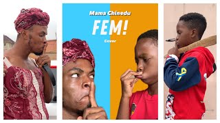 IAMDIKEH  “FEM” MAMA CHINEDU COVER [upl. by Emirej]