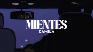 Camila  Mientes Letra [upl. by Ataynik]