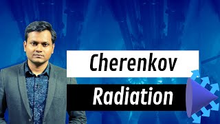 The Physics of Cherenkov Radiation [upl. by Eetse328]