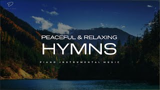 30 Beautiful Relaxing Hymns Peaceful Instrumental Music [upl. by Nosreve]