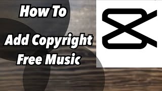 How To Add MusicCapCut Tutorial [upl. by Atiram]