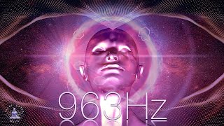 963Hz Pineal Gland Activation  Crown Chakra Awakening  Open Third Eye  Frequency of Gods [upl. by Matilde]