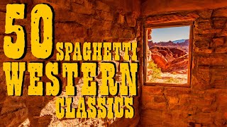 50 SPAGHETTI WESTERN Classics • Guitar Music Ballads Cavalcades 2 Hours Western Music MIX  HD [upl. by Aihsiek537]