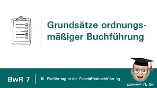 BwR 7  Grundsätze ordnungsmäßiger Buchführung GoB [upl. by Ayamahs]