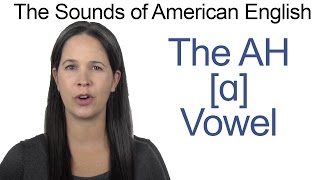 American English  AH ɑ Vowel  How to make the AH Vowel [upl. by Ettedranreb]