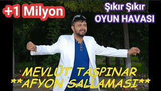 AFYON SALLAMASI Şıkır Şıkır Oyun Havası  MEVLÜT TAŞPINAR [upl. by Ammadis]