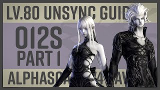 Lv80 Unsync Guide Alphascape V4 Savage Part 1 O12S [upl. by Lasorella]