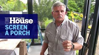 How To Screen A Porch  This Old House [upl. by Sello992]