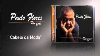 Paulo Flores  Cabelos Da Moda Official Audio 2002 [upl. by Aleibarg416]