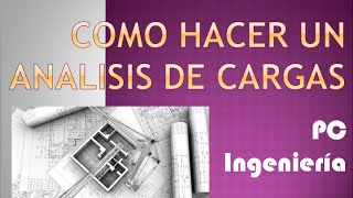 Como hacer un ANALISIS DE CARGAS [upl. by Tootsie]