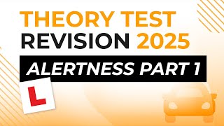 Alertness Part 1  Theory Test Revision 2025 [upl. by Ydorb]