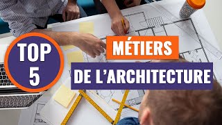 TOP 5 des métiers de larchitecture [upl. by Leigh]