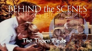 THE THORN BIRDS Behind the Scenes Part 1 [upl. by Adele942]