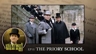 EP18  The Priory School  The Jeremy Brett Sherlock Holmes Podcast [upl. by Julie]