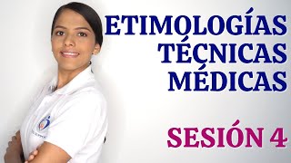 TERMINOLOGÍA MÉDICA  ETIMOLOGÍAS Y TÉCNICAS MÉDICAS SESIÓN 4 [upl. by Nurav]