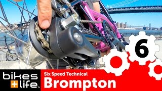 Technical Six Speed Brompton Video Review [upl. by Aram]